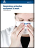HSG 53 Respiratory protective equipment at work: A practical guide