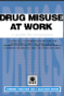 INDG91 (rev2) 06/04 Drug Misuse at Work: A Guide of Employers