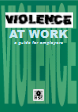 INDG69 (rev) 05/04 Violence at Work